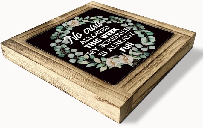No Crisis Allowed This Week - My Schedule is Already Full Sign, Rustic Wooden Tabletop Decor, Funny Work Sign, Farmhouse Office Or Cubicle Decor