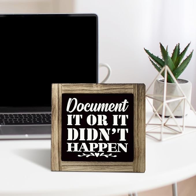 Document It or It Didn't Happen Rustic Wooden Tabletop Decor Sign, Funny Office Humor, Farmhouse Office Desk Sign, HR Department Decor