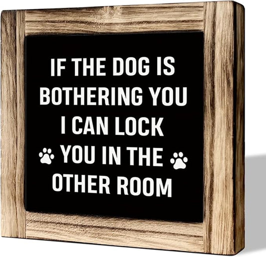 Funny Dog Decor - Rustic Wooden Tabletop Sign, Dog Owner Gift with Quotes Box, 'Lock You in the Other Room' Sign
