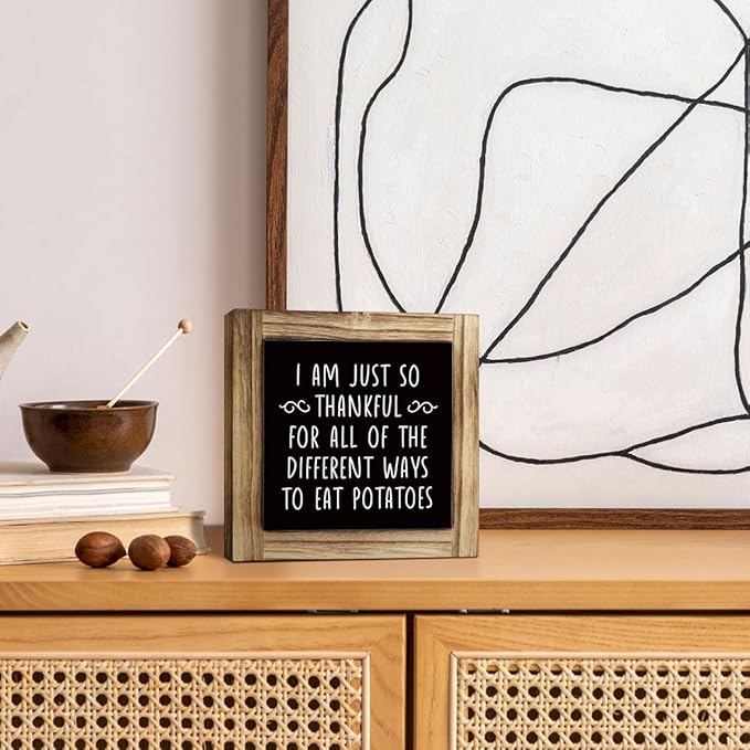 I am So Thankful for All the Different Ways to Eat Potatoes Sign, Funny Kitchen Sign, Rustic Wooden Tabletop Decor Sign, Farmhouse Decor for Kitchen Dining Room, Funny Housewarming Gift