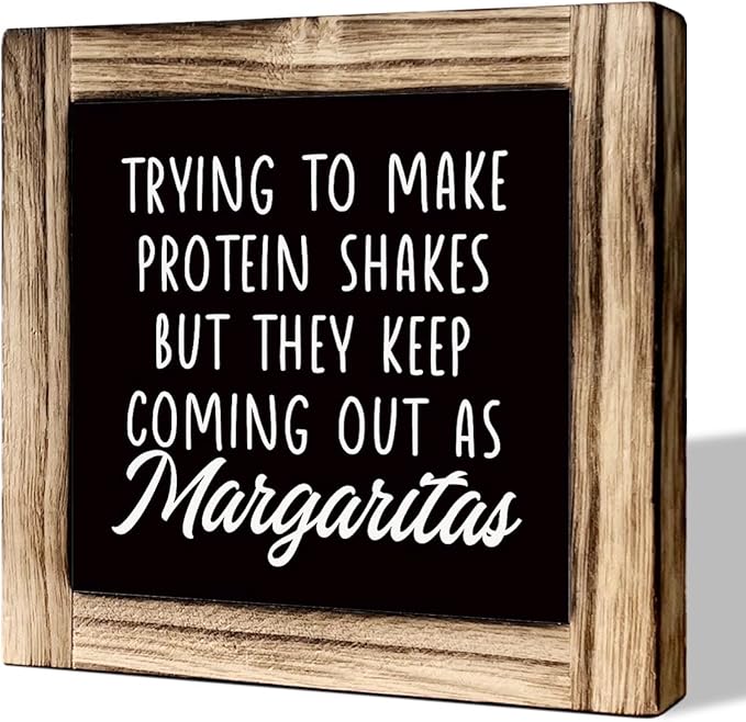 Kitchen Sign, Trying to Make Protein Shakes but They Keep Coming Out as Margaritas Sign, Rustic Wooden Tabletop Decor Sign, Funny Margaritas Sign, Kitchen Bar Decor, Wine Lover Kitchen Decor
