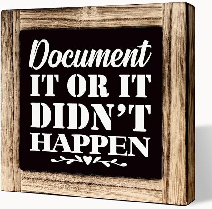 Document It or It Didn't Happen Rustic Wooden Tabletop Decor Sign, Funny Office Humor, Farmhouse Office Desk Sign, HR Department Decor