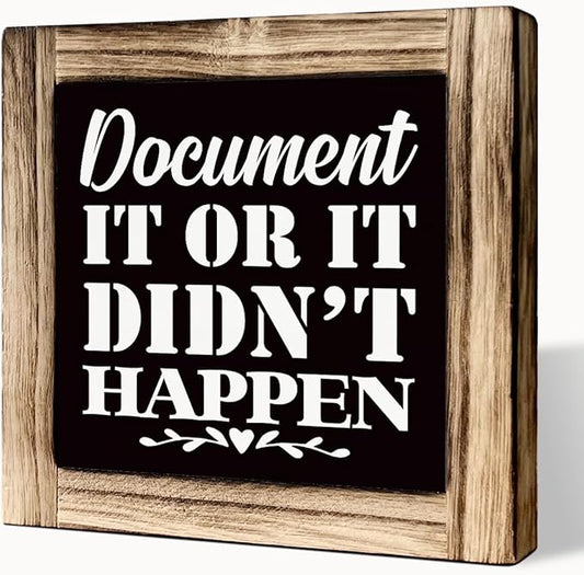 Document It or It Didn't Happen Rustic Wooden Tabletop Decor Sign, Funny Office Humor, Farmhouse Office Desk Sign, HR Department Decor