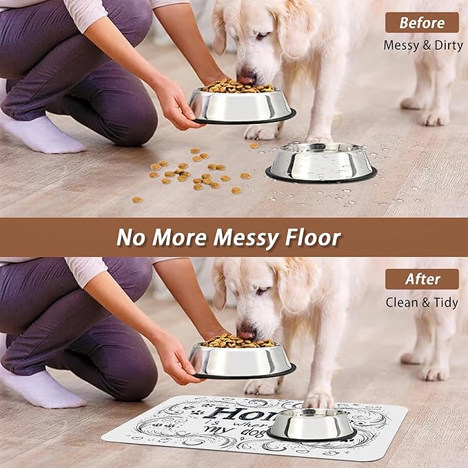 Home is Where My Dog is Dog Food Mat for Floors,Absorbent Quick-Dry Pet Feeding Mat,Cat Dog Bowl Mats for Food and Water,Non-Slip Pet Accessories Supplies 16"x24"
